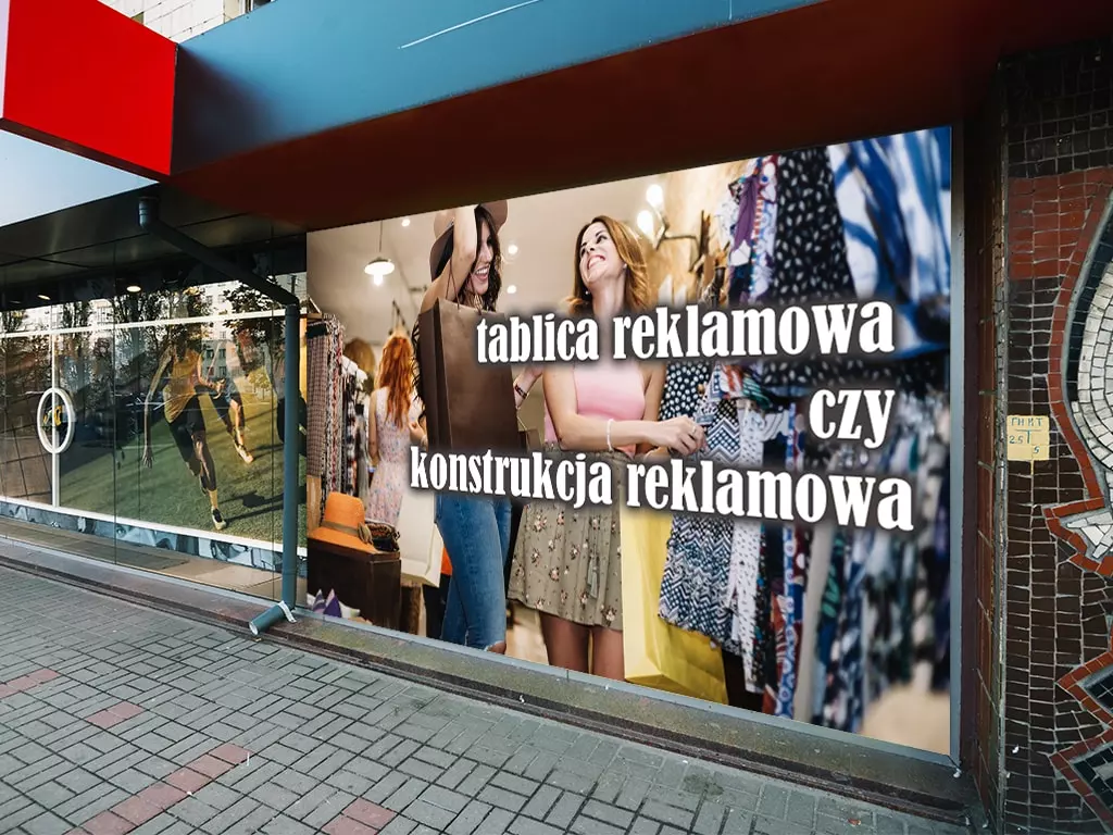 Tablica reklamowa czy konstrukcja reklamowa Tablica reklamowa czy konstrukcja reklamowa